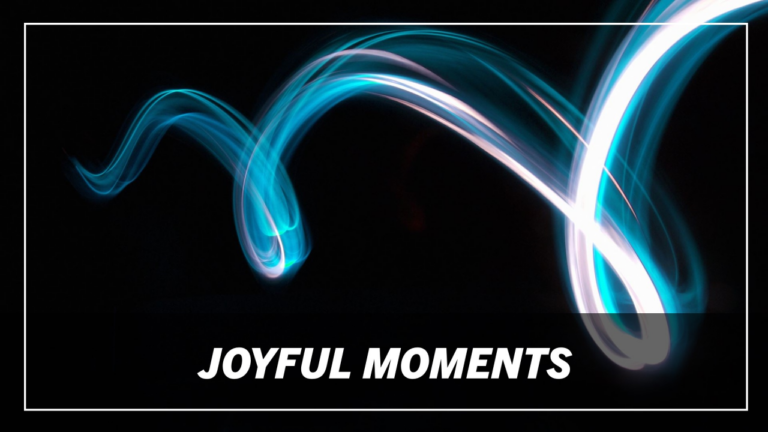 Joyful Moments Text on Black Background