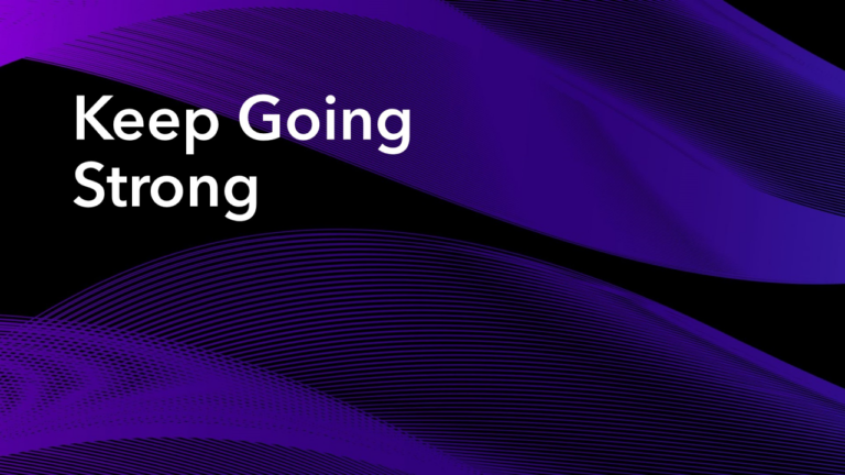 Keep Going Strong Text over black and purple background